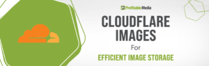 The Cloudflare Images beta: How it can impact your business