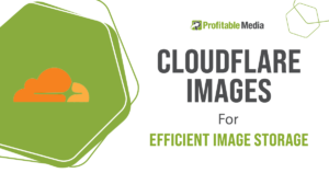 Cloudflare Images For Efficient Image Storage Social