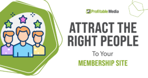 Attract The Right People to Your Membership Site Social
