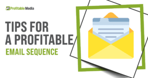 Tips For a Profitable Email Sequence Social