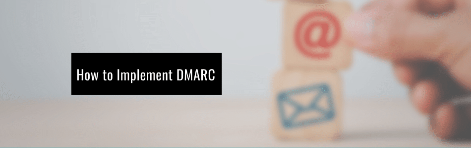 How To Implement DMARC