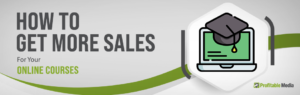 Get More Sales For Your Online Courses
