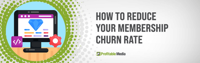 How To Reduce Your Membership Churn Rate