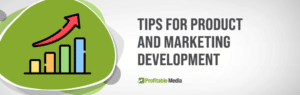 Tips For Product And Marketing Development