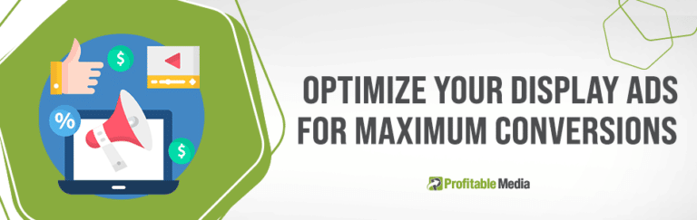 Optimize your Display Ads For Maximum Conversions