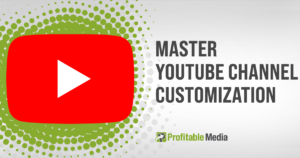 Master Youtube Channel Customization