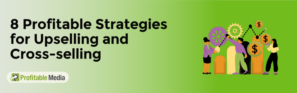 Upselling and cross-selling